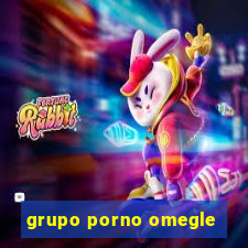 grupo porno omegle